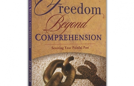 Book Review: Freedom Beyond Comprehension: Severing Your Painful Past
